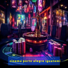 cinema porto alegre iguatemi